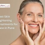 Best Skin Tightening Treatments for Face in Pune: Rejuvenate Your Skin at SkinCraft