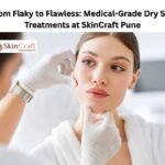 From Flaky to Flawless: Medical-Grade Dry Skin Treatments at SkinCraft Pune