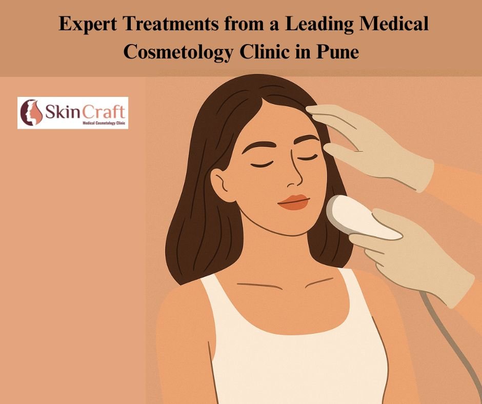 Expert Treatments from a Leading Medical Cosmetology Clinic in Pune