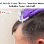 Hair Loss in Pune’s Climate: Does Hard Water & Pollution Cause Hair Fall?