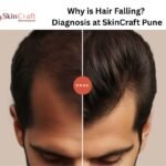 Why is Hair Falling? Diagnosis at SkinCraft Pune