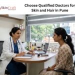 Choose Qualified Doctors for Skin and Hair in Pune